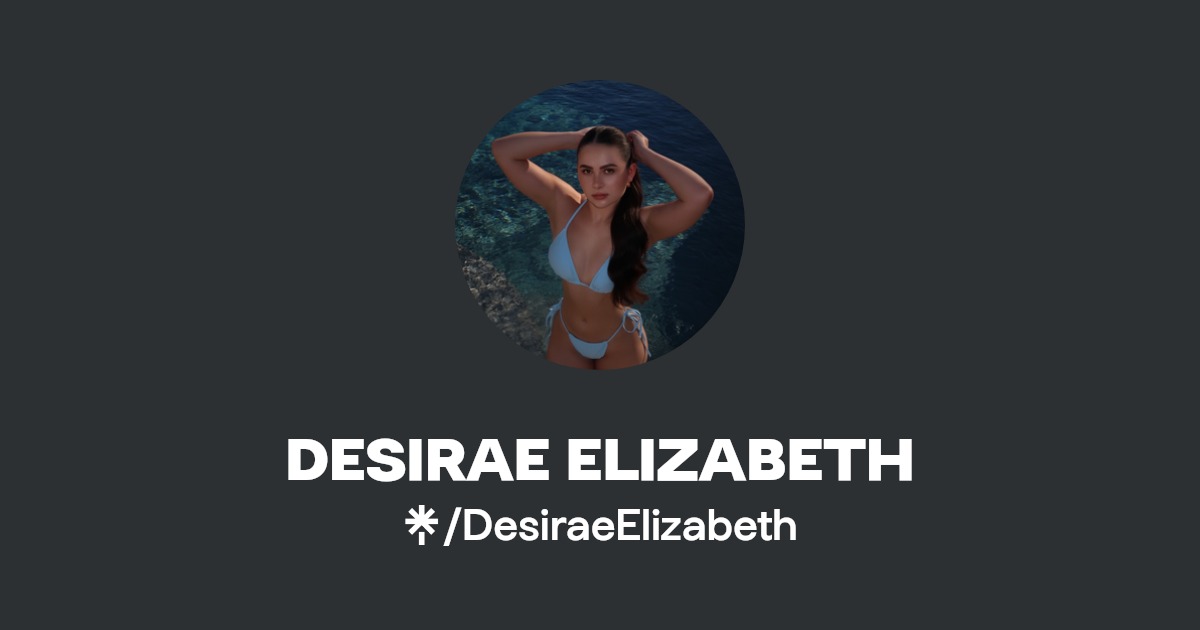 More Desirae Elizabeth | Linktree