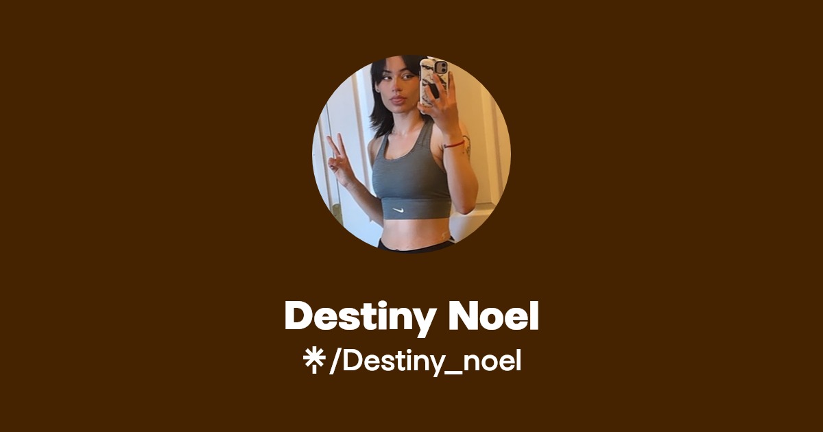 Destiny Noel | Instagram, TikTok | Linktree