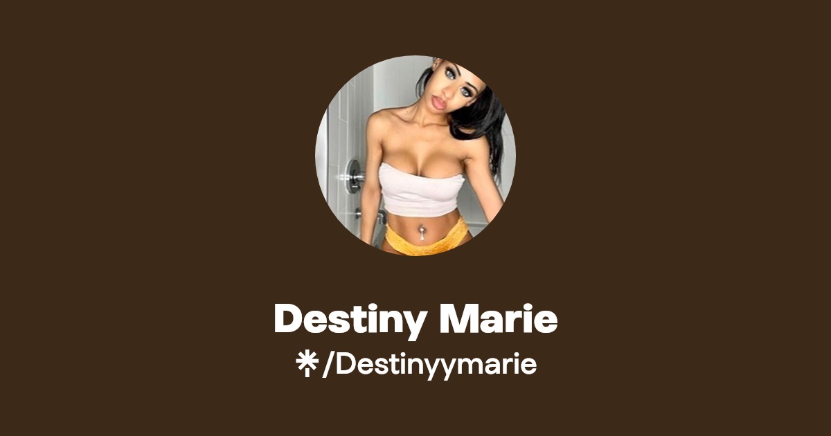 Destiny Marie - Find Destiny Marie Onlyfans - Linktree
