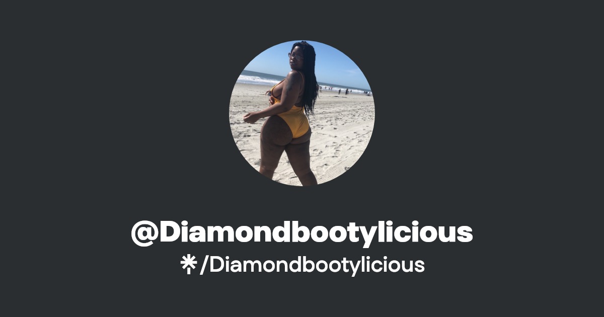 Diamondbootylicious - Find @Diamondbootylicious Onlyfans - Linktree