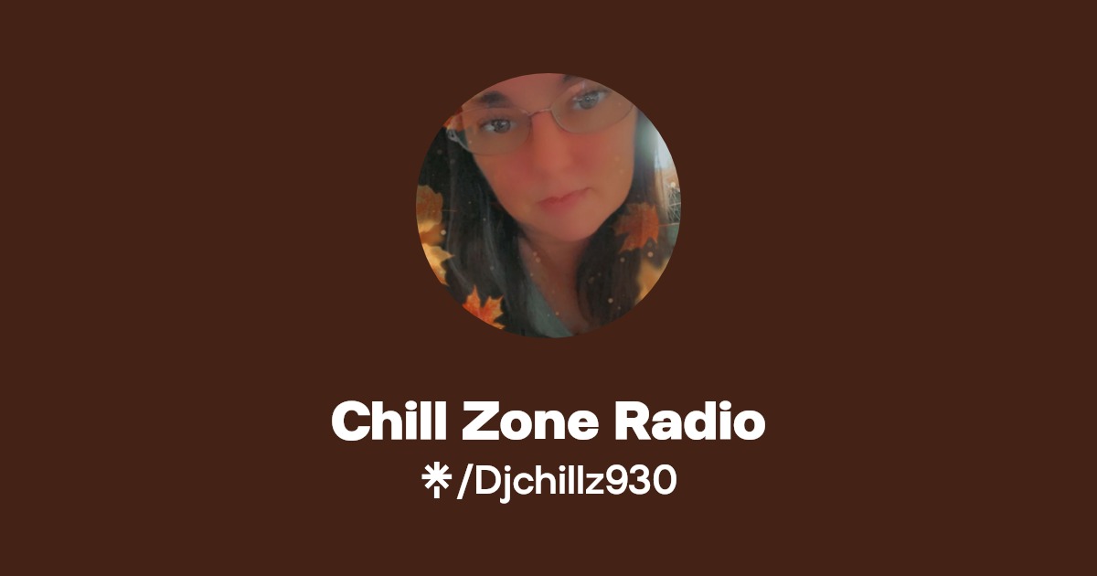 Chill Zone Radio Twitter, Instagram, Twitch Linktree