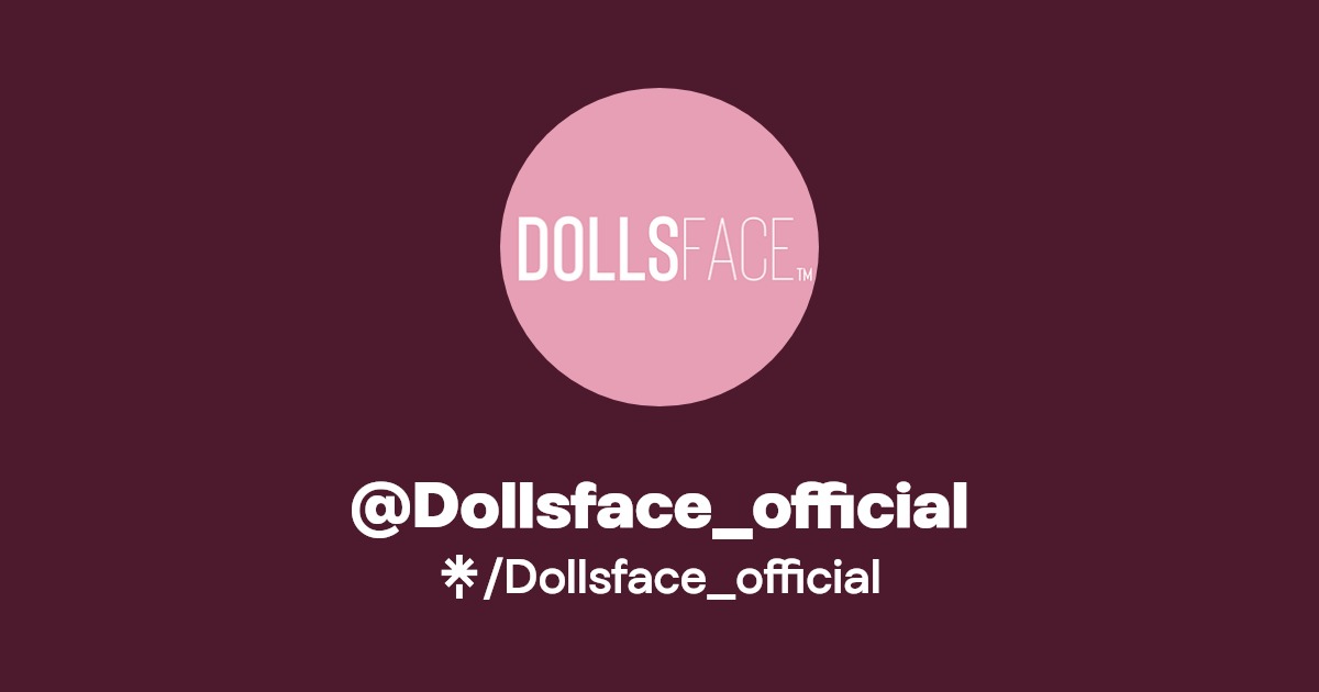 Dollsface_official Facebook, TikTok Linktree