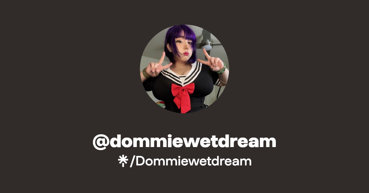 @dommiewetdream - Find @dommiewetdream Onlyfans - Linktree