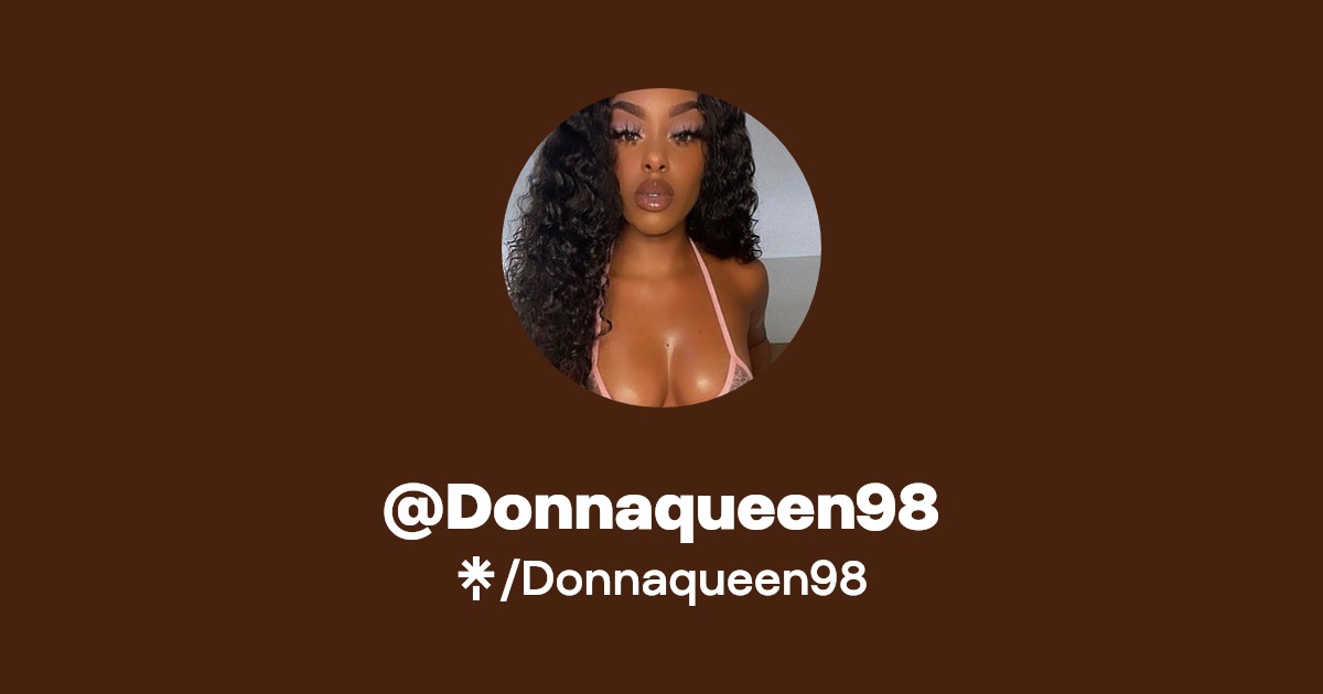 Donnaqueen98 - Find @Donnaqueen98 Onlyfans - Linktree