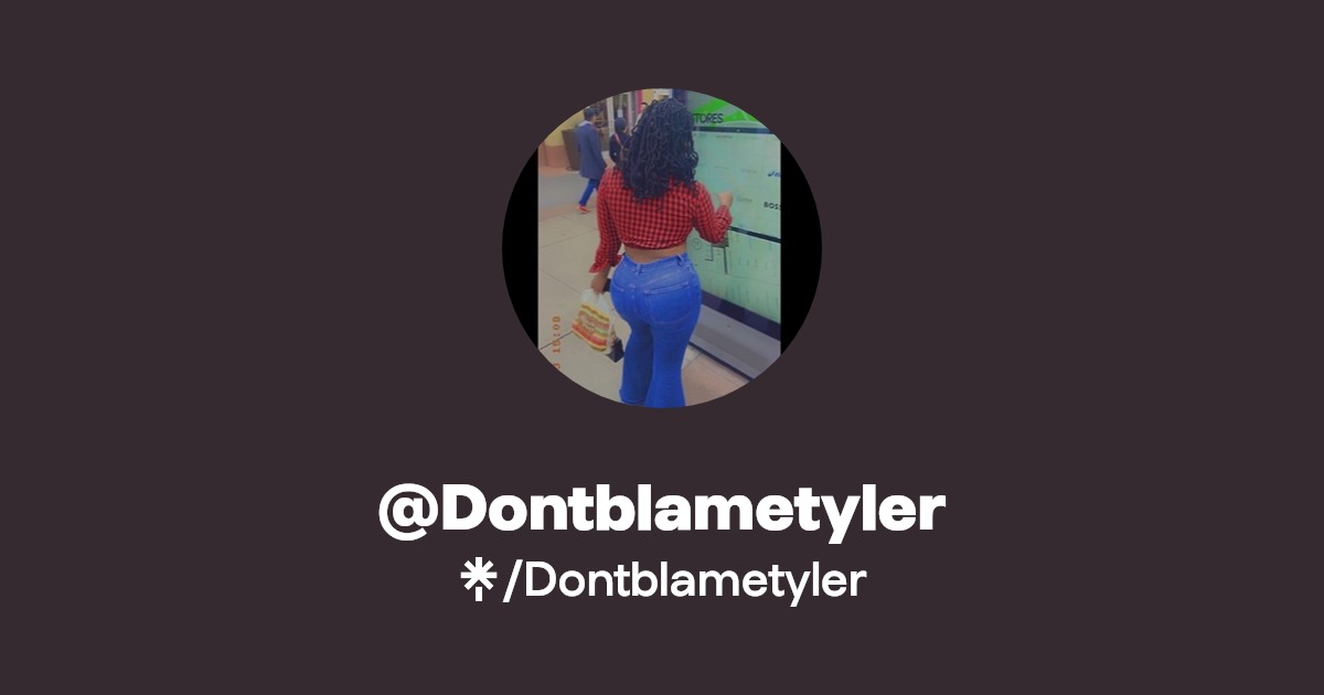 Dontblametyler - Find @Dontblametyler Onlyfans - Linktree