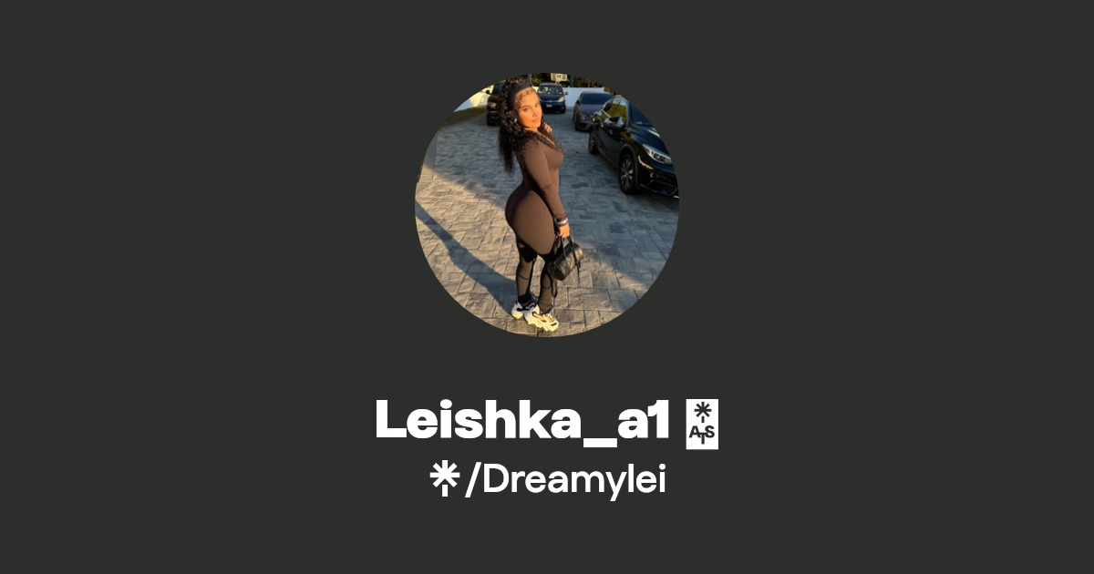 Leishka_a1 💘 - Find Leishka_a1 💘 Onlyfans - Linktree