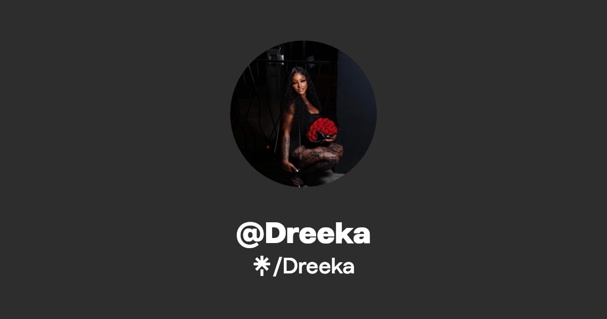 Dreeka - Find @Dreeka Onlyfans - Linktree