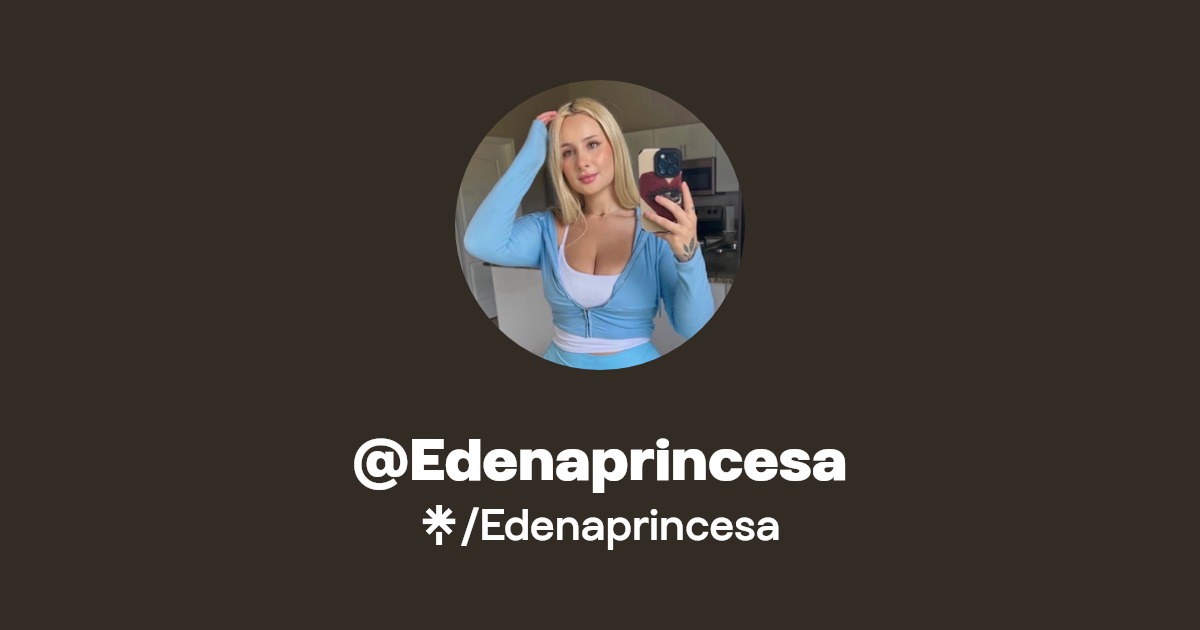 Edenaprincesa - Find @Edenaprincesa Onlyfans - Linktree