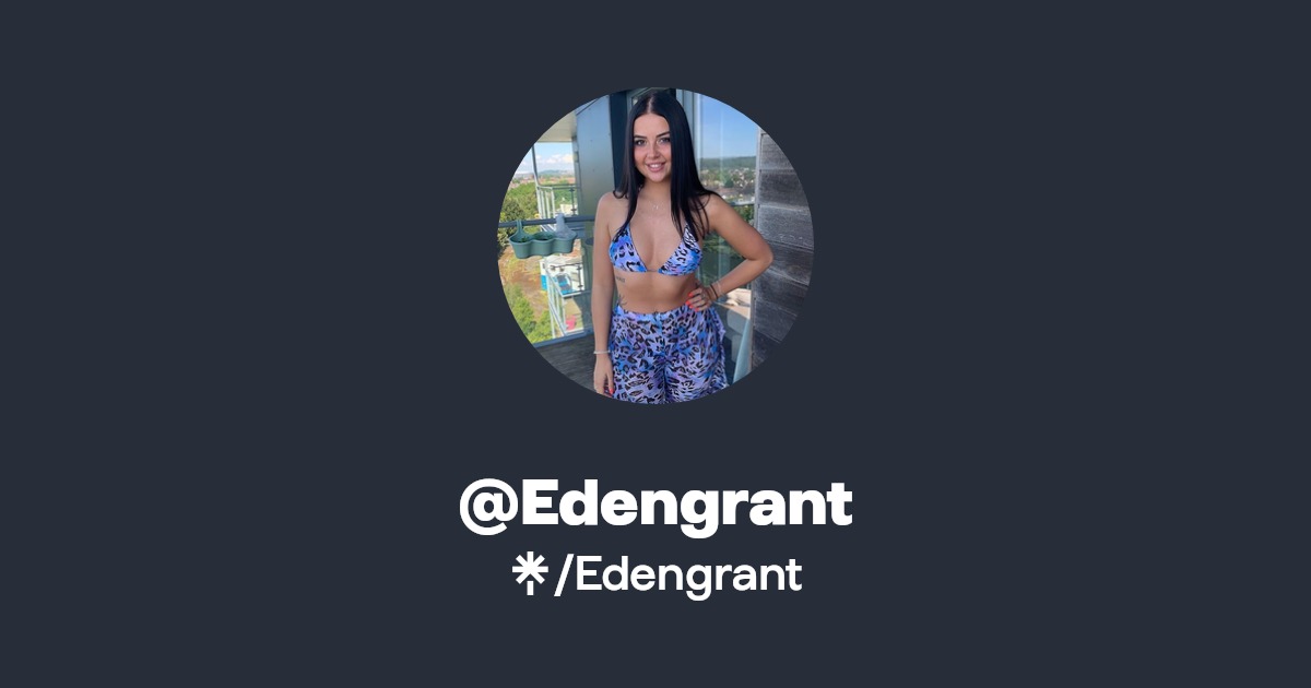 Edengrant | Instagram, TikTok | Linktree