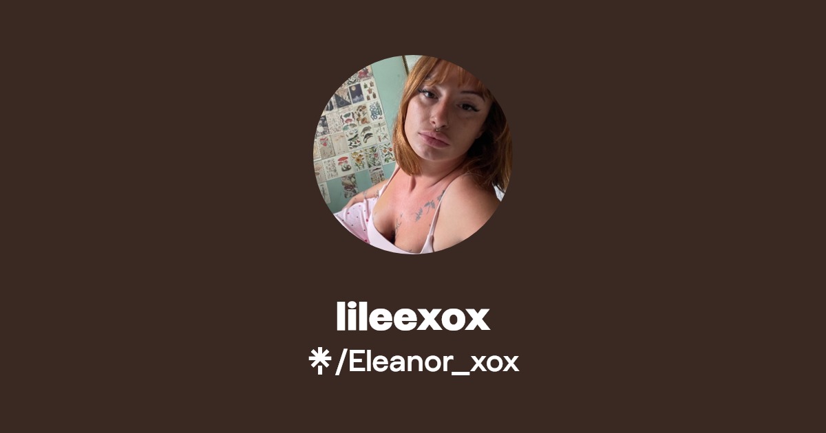 lileexox - Find lileexox Onlyfans - Linktree