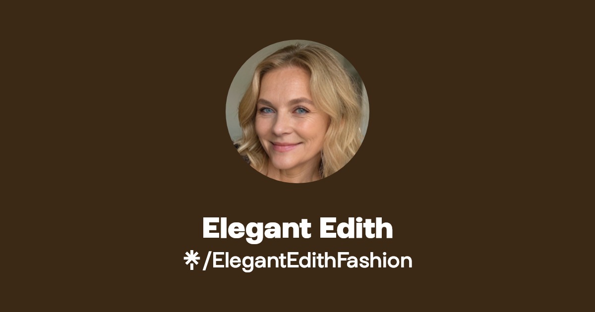 Elegant Edith | Instagram | Linktree
