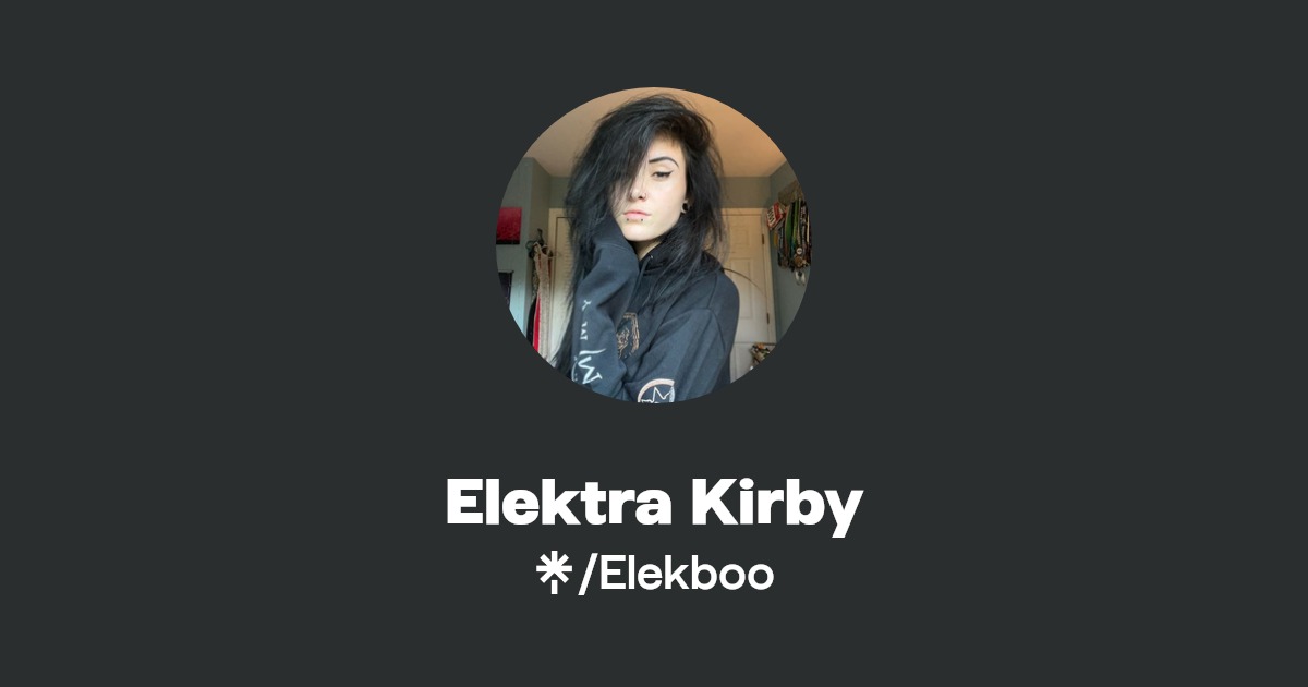 Elektra Kirby | Instagram, TikTok | Linktree
