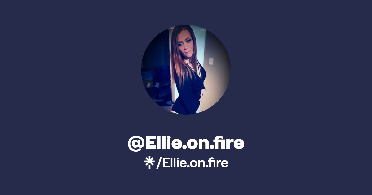 Ellie.on.fire - Find @Ellie.on.fire Onlyfans - Linktree