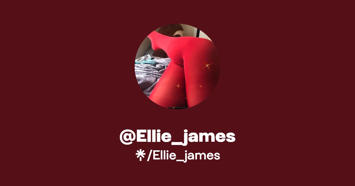 Ellie_james - Find @Ellie_james Onlyfans - Linktree