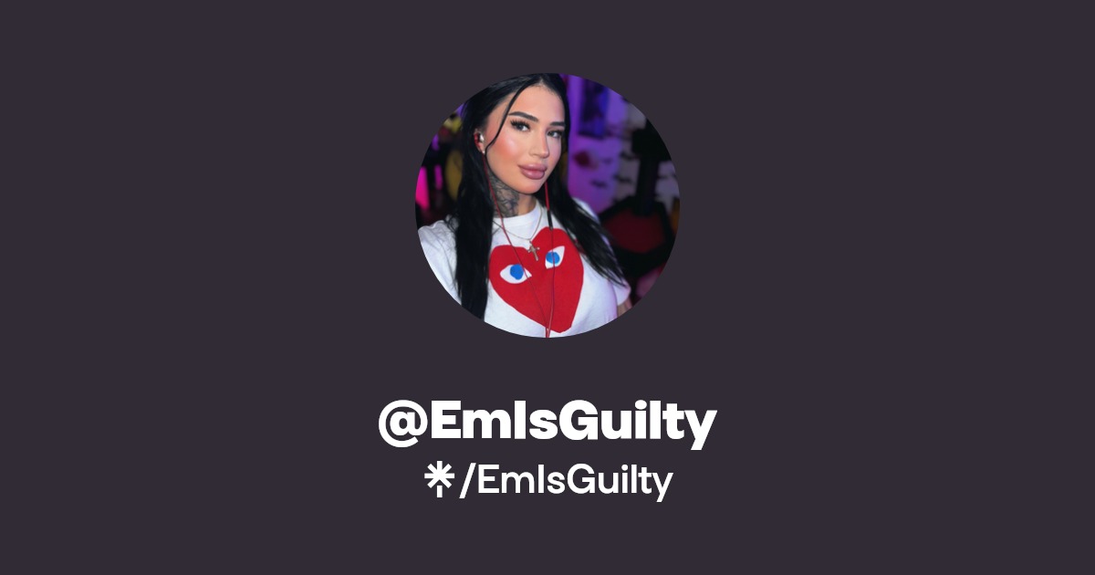 EmIsGuilty | Twitter, Instagram, TikTok, Twitch | Linktree