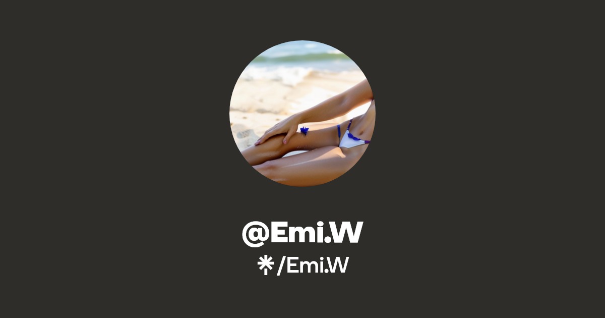 Emi.W - Find @Emi.W Onlyfans - Linktree
