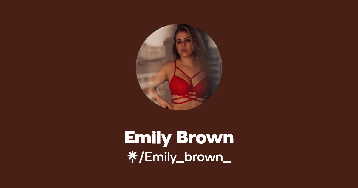 Emily Brown - Find Emily Brown Onlyfans - Linktree