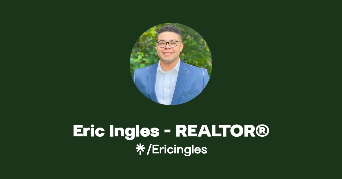 Eric Ingles REALTOR® Instagram, Facebook Linktree