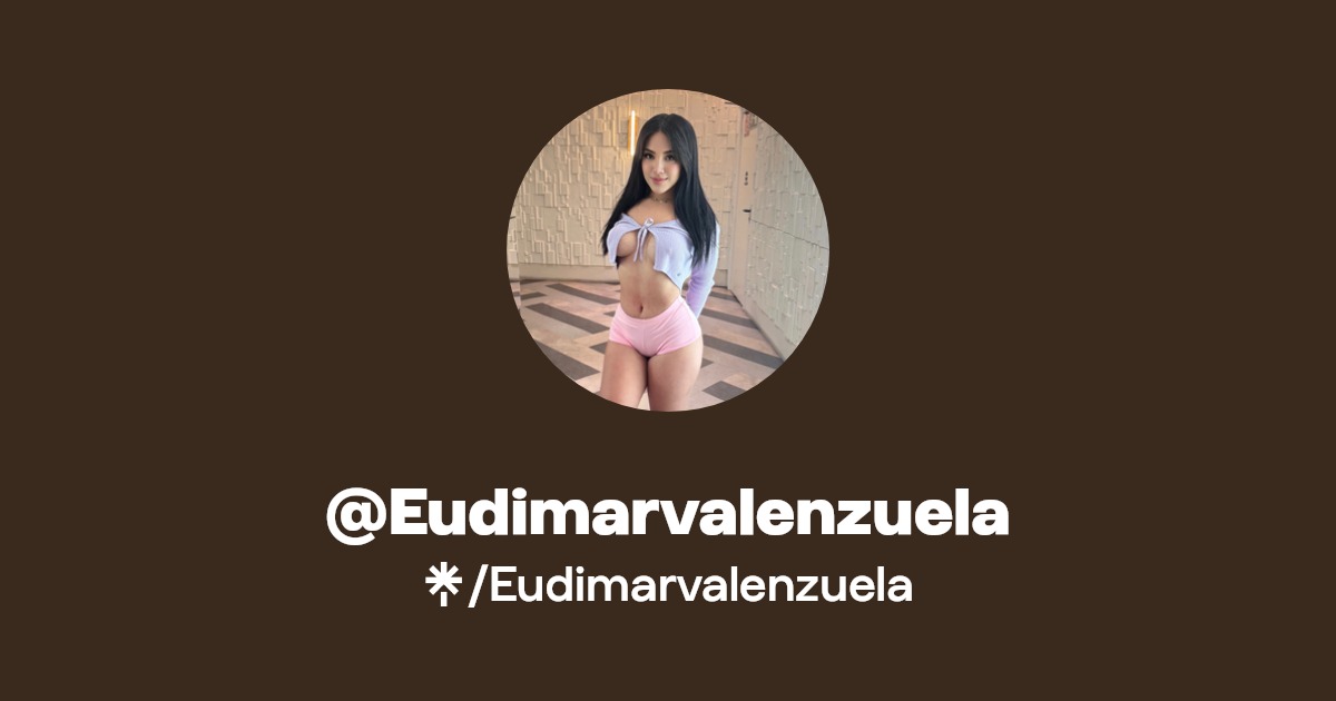 Eudimarvalenzuela - Find @Eudimarvalenzuela Onlyfans - Linktree