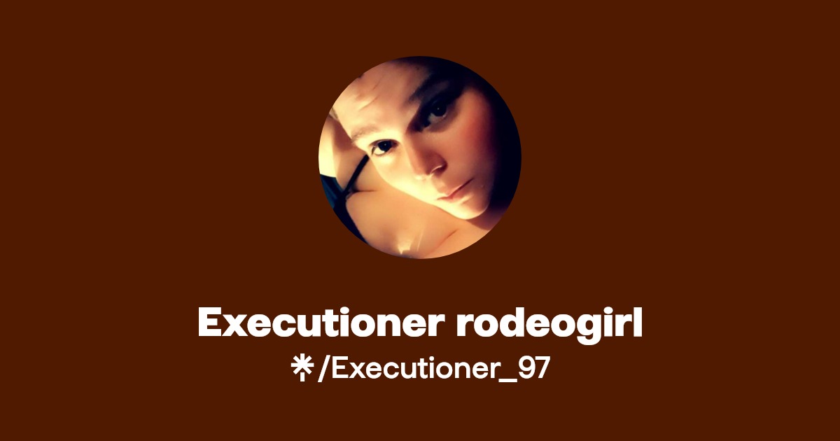 Executioner rodeogirl - Find Executioner rodeogirl Onlyfans - Linktree