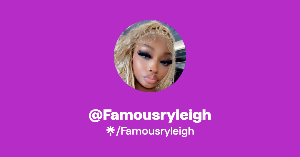 Famousryleigh - Find @Famousryleigh Onlyfans - Linktree
