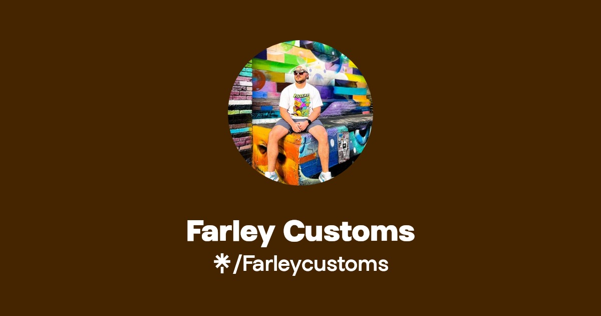 Farley Customs Twitter, Instagram, TikTok Linktree