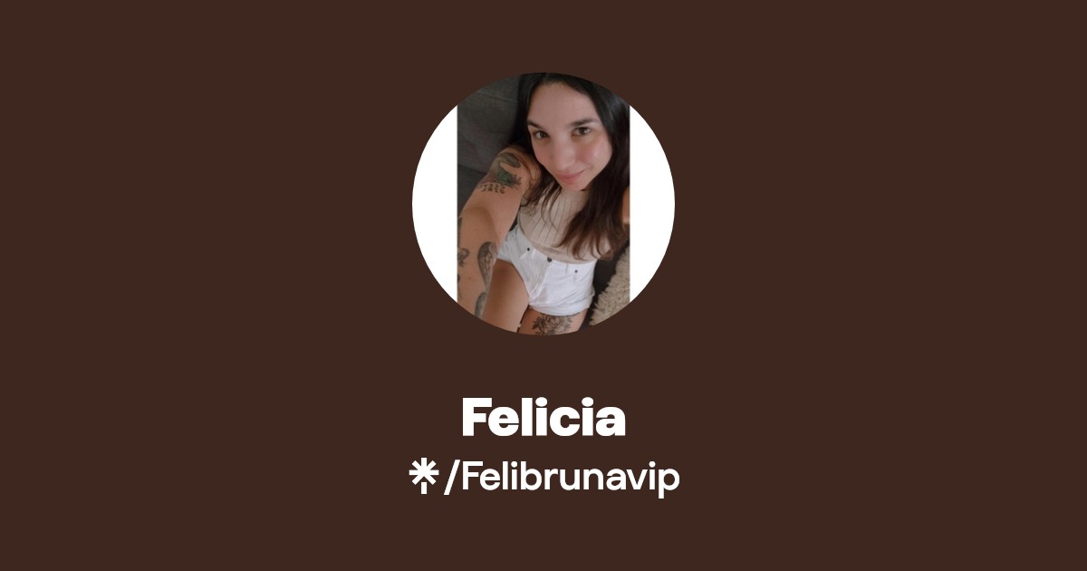 Felicia - Find Felicia Onlyfans - Linktree