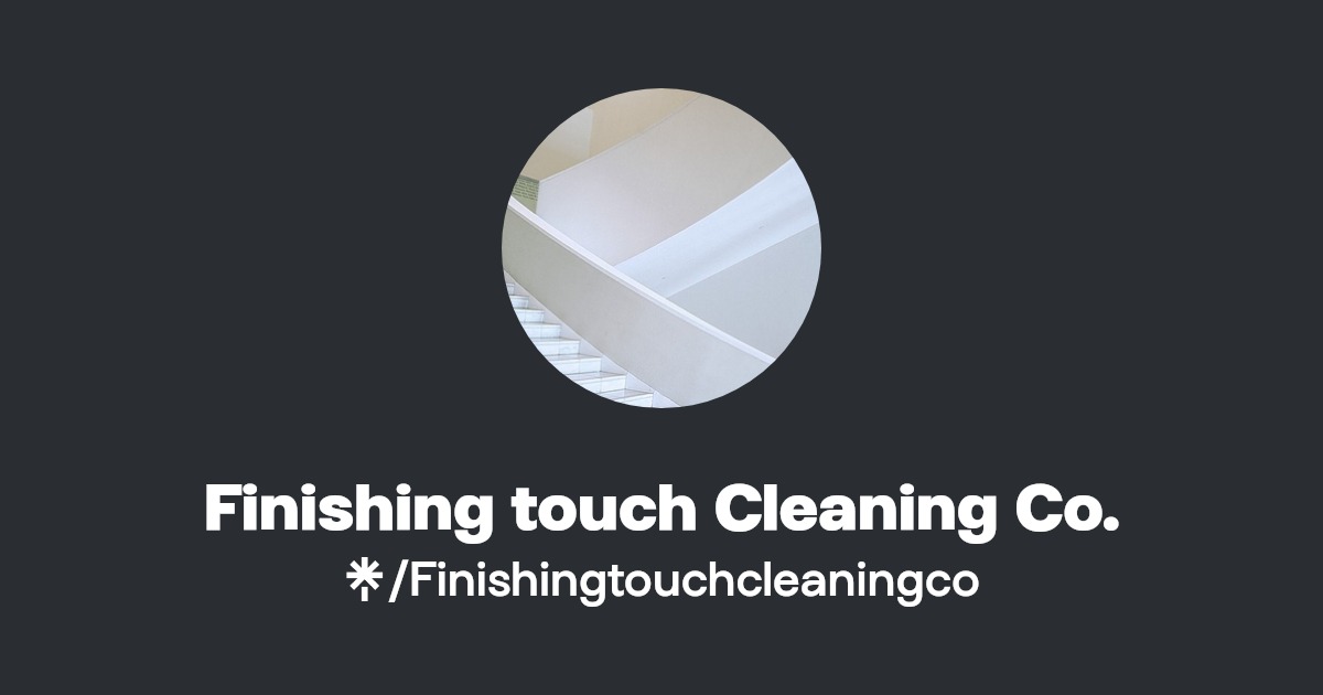 Finishing touch Cleaning Co. Instagram, Facebook Linktree