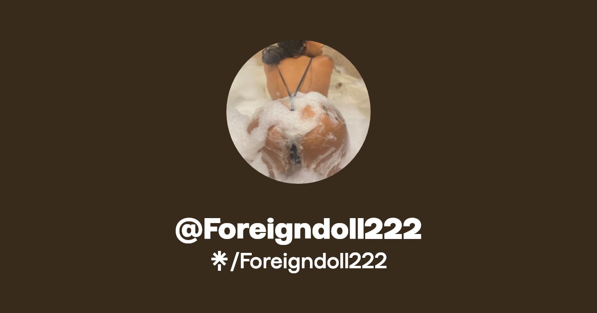 Foreigndoll222 | Instagram | Linktree