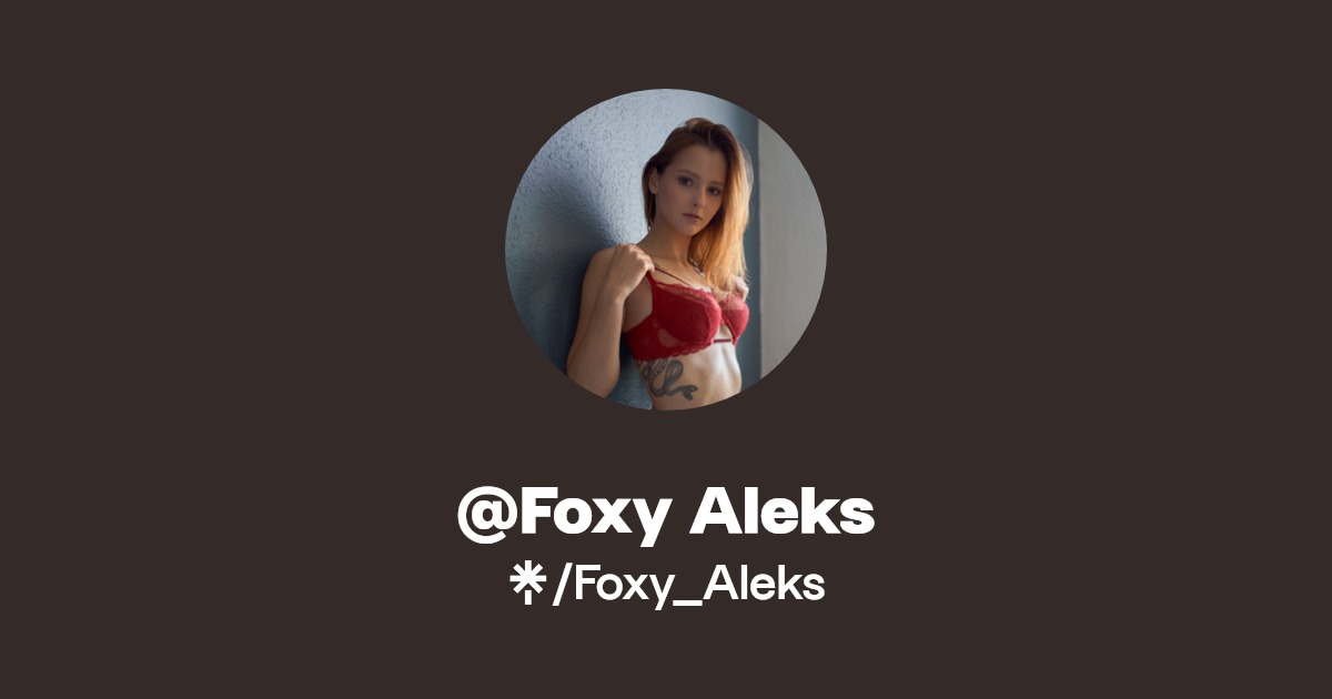 @Foxy Aleks - Find @Foxy Aleks Onlyfans - Linktree