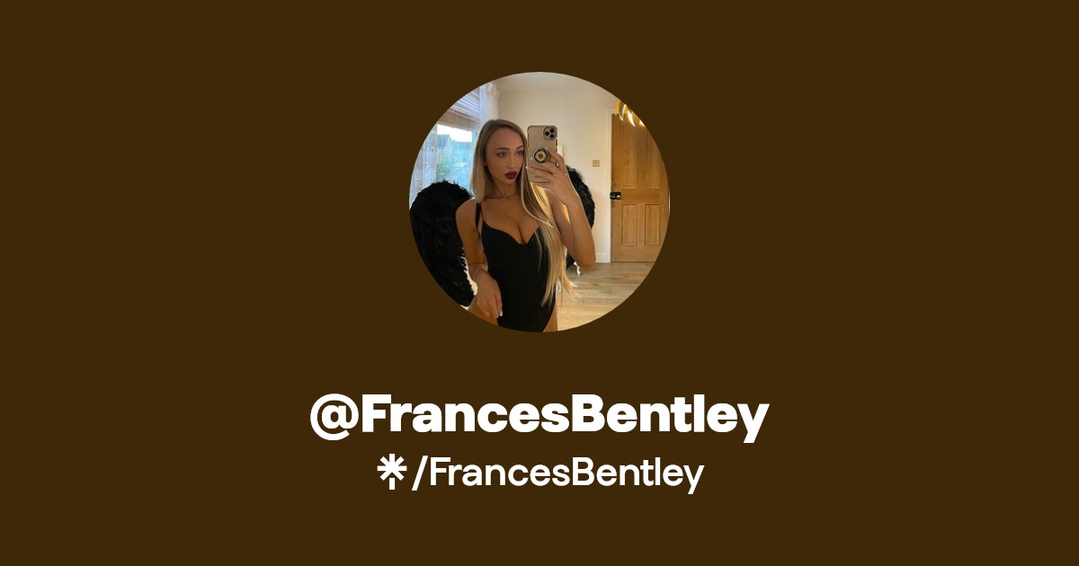 FrancesBentley - Find @FrancesBentley Onlyfans - Linktree