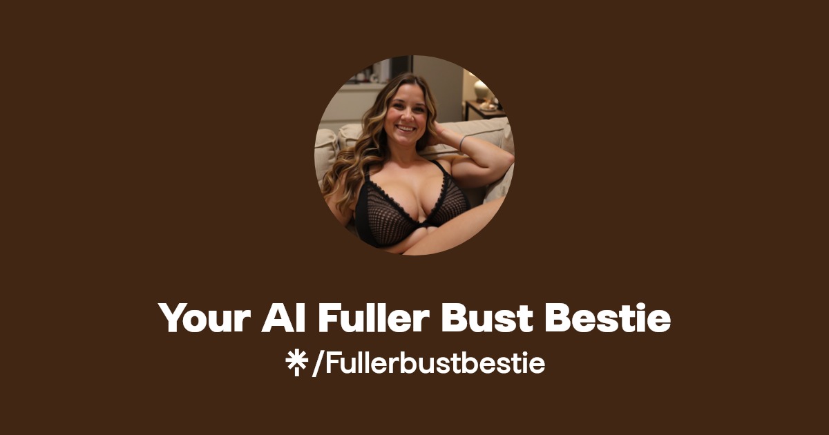Your AI Fuller Bust Bestie - Find Your AI Fuller Bust Bestie Onlyfans - Linktree