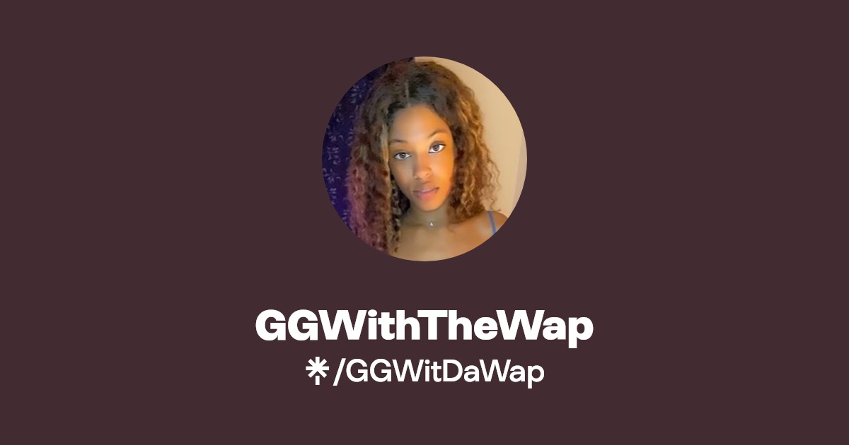 GGWithTheWap - Find GGWithTheWap Onlyfans - Linktree