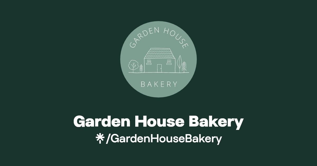 Garden House Bakery Instagram, Facebook Linktree