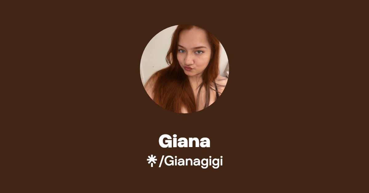 Giana - Find Giana Onlyfans - Linktree