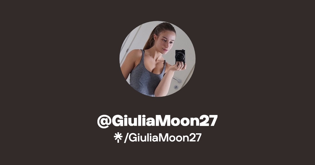 GiuliaMoon27 - Find @GiuliaMoon27 Onlyfans - Linktree