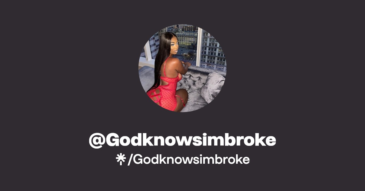 Godknowsimbroke - Find @Godknowsimbroke Onlyfans - Linktree