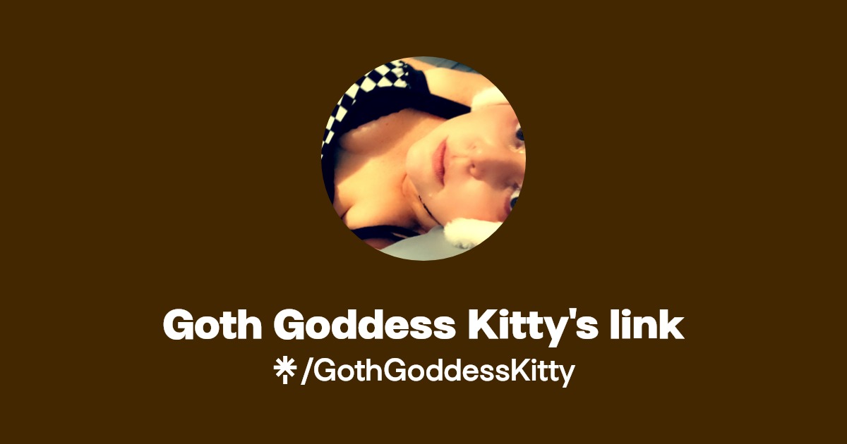 Goth Goddess Kitty's link - Find Goth Goddess Kitty's link Onlyfans - Linktree