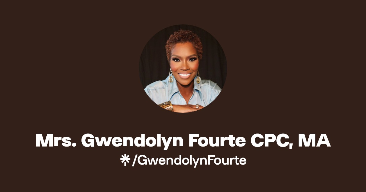 Mrs. Gwendolyn Fourte CPC, MA Twitter, Facebook Linktree