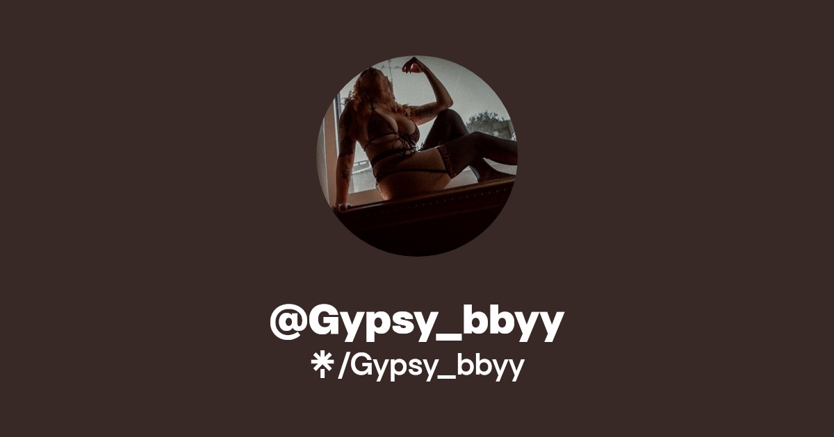 Gypsy_bbyy - Find @Gypsy_bbyy Onlyfans - Linktree