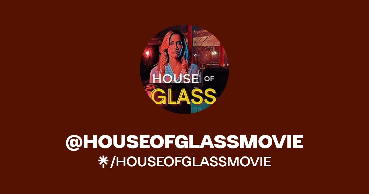 HOUSEOFGLASSMOVIE Instagram Linktree