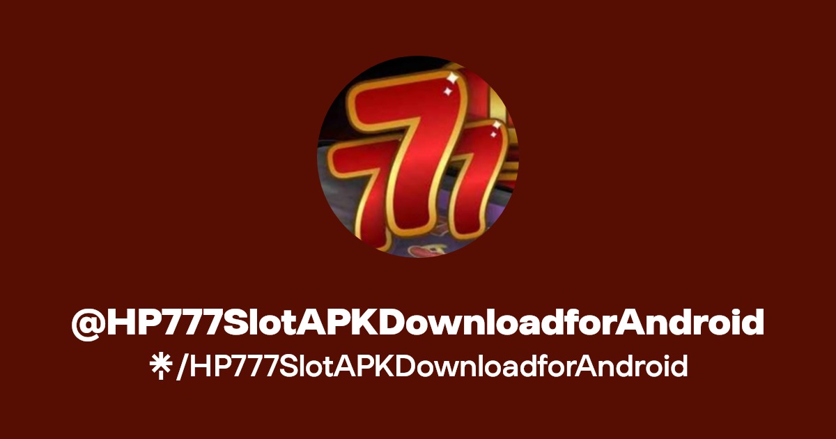 HP777SlotAPKDownloadforAndroid Linktree