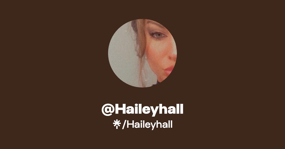 Haileyhall - Find @Haileyhall Onlyfans - Linktree