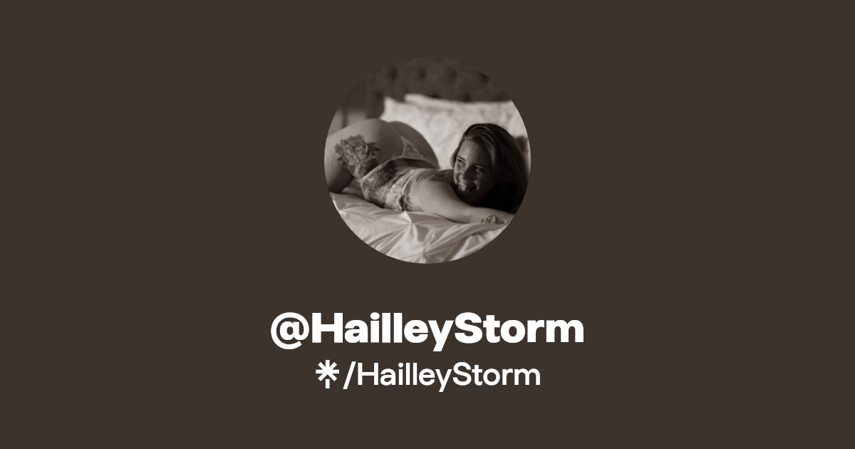 HailleyStorm - Find @HailleyStorm Onlyfans - Linktree