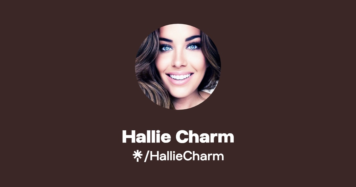 Hallie Charm - Find Hallie Charm Onlyfans - Linktree