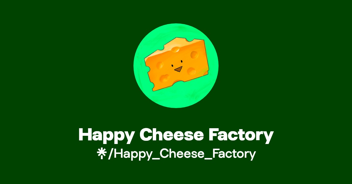 Happy Cheese Factory Twitter, Instagram Linktree