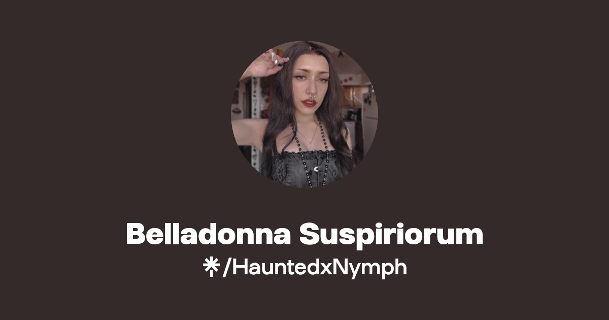 Belladonna Suspiriorum - Find Belladonna Suspiriorum Onlyfans - Linktree