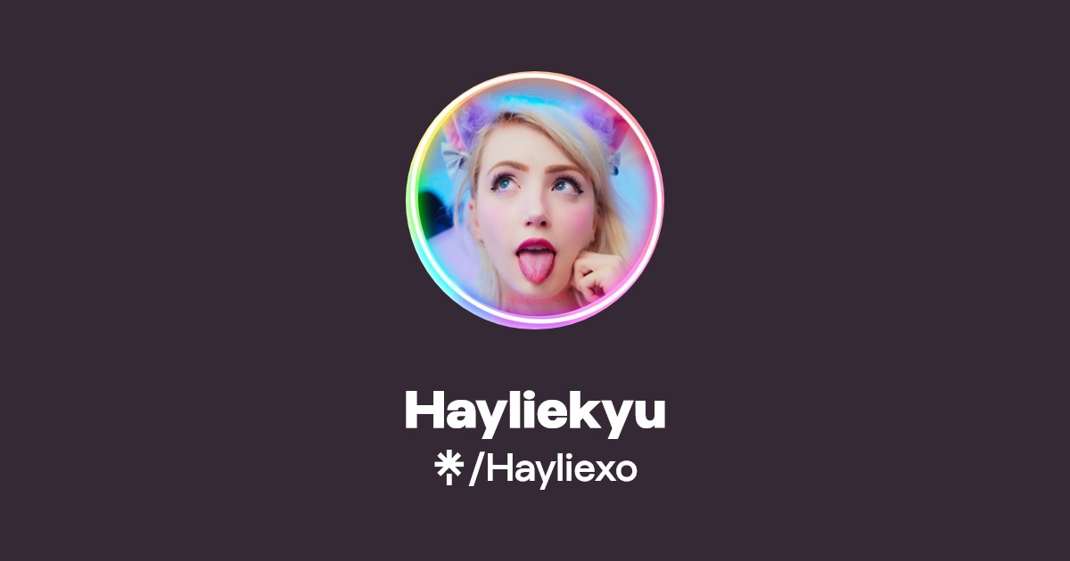 Hayliekyu - Find Hayliekyu Onlyfans - Linktree