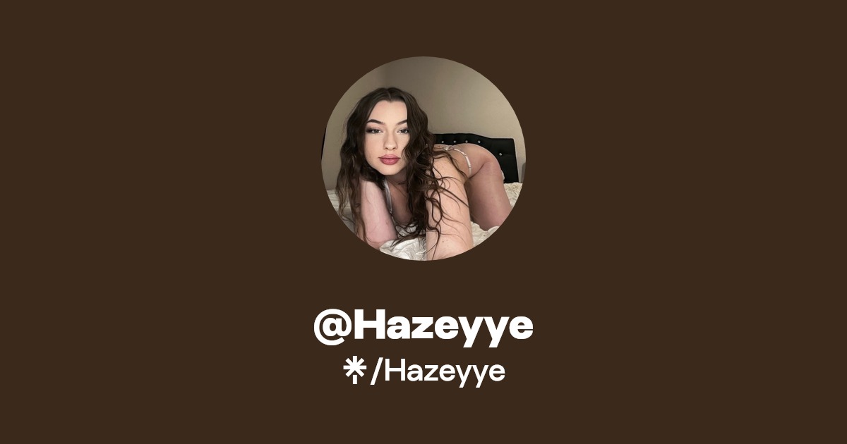 Hazeyye - Find @Hazeyye Onlyfans - Linktree