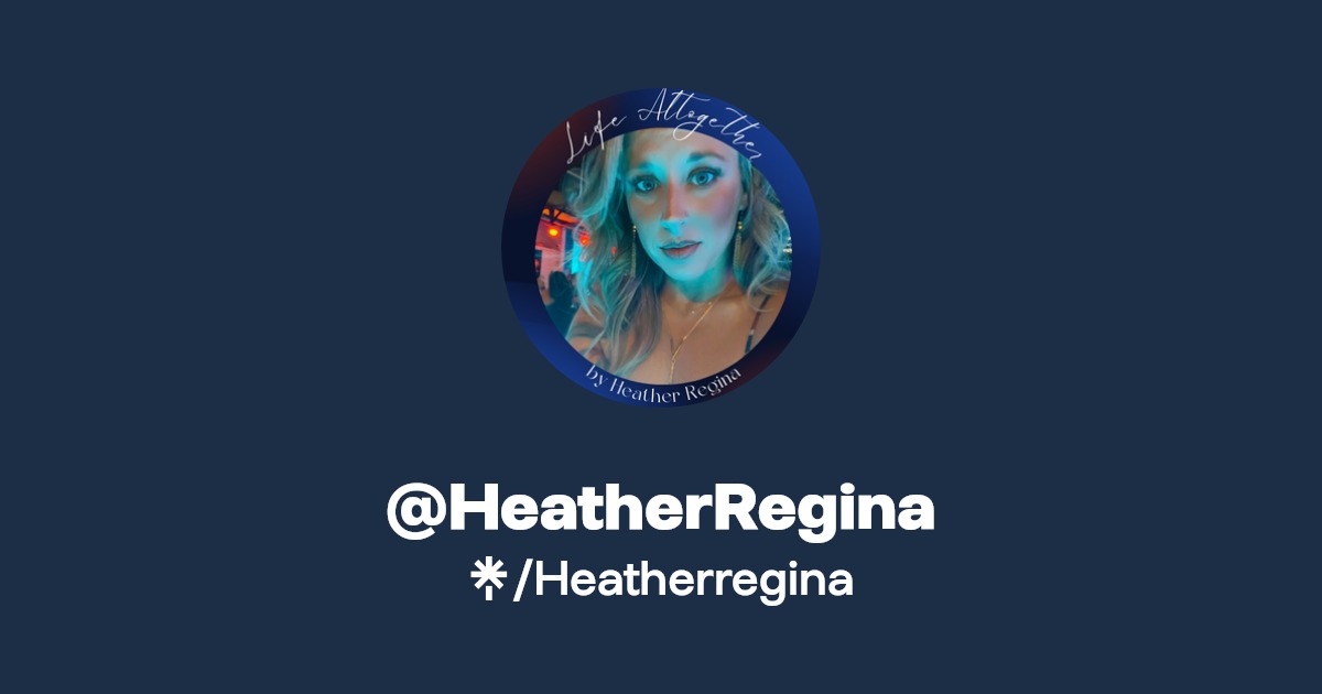 @HeatherRegina | Instagram, Facebook | Linktree